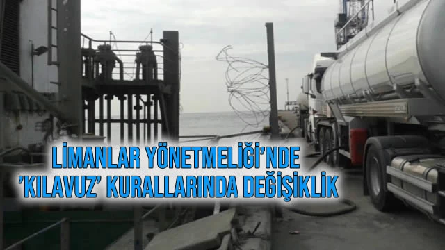 Limanlar Yönetmeliği’nde ’Kılavuz’ Kurallarında Değişiklik