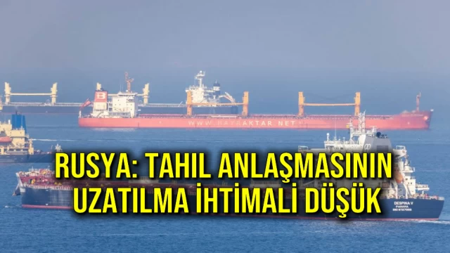 Rusya: Tahıl Anlaşmasının Uzatılma İhtimali Düşük