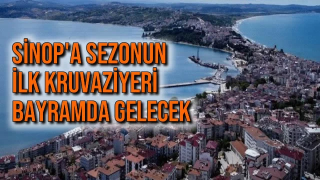 Sinop'a Sezonun İlk Kruvaziyeri Bayramda Gelecek