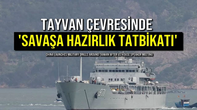 Tayvan Çevresinde 'Savaşa Hazırlık Tatbikatı'