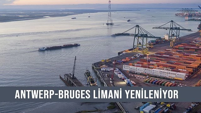 Antwerp-Bruges Lİmanİ YENİLENİYOR