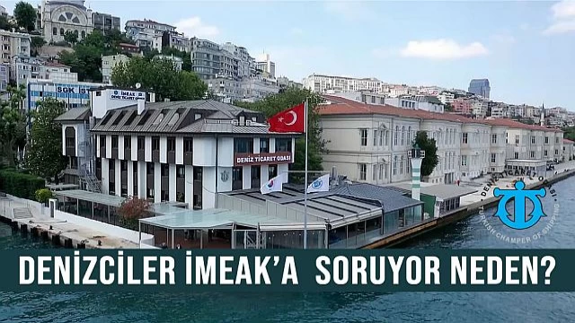 Denizciler İMEAK'a soruyor. NEDEN?