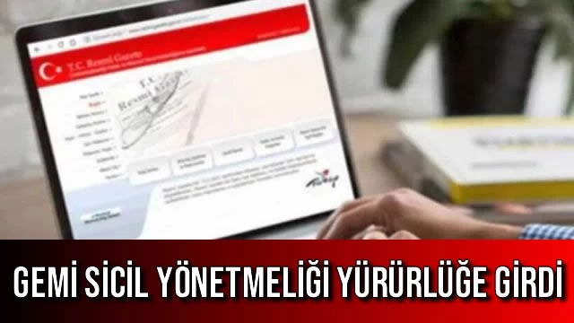 Gemi Sicil Yönetmeliği Yürürlüğe Girdi