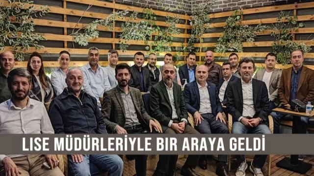 Lise müdürleriyle bir araya geldi