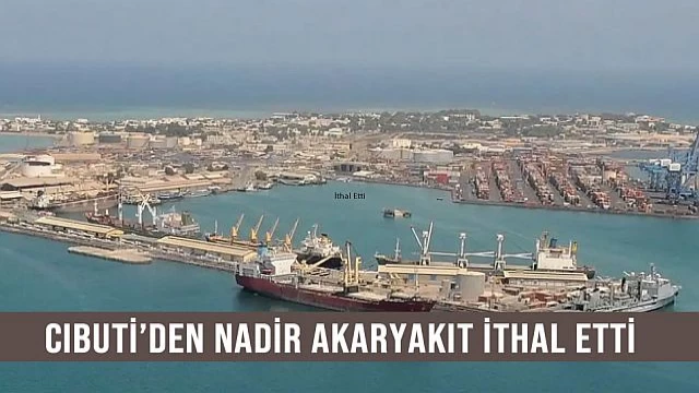 Singapur, Cibuti'den Nadir Akaryakıt İthal Etti