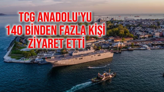 TCG Anadolu'yu 140 Binden Fazla Kişi Ziyaret Etti