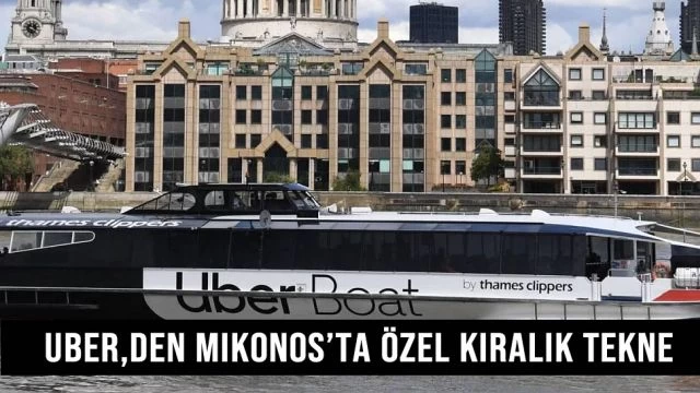 Uber,den Mikonos'ta özel kiralık tekne