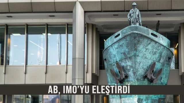 AB, IMO'yu eleştiriyor