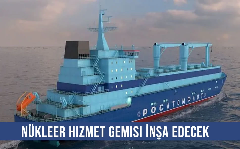Baltık Tersanesinden Çok İşlevli Nükleer Hizmet Gemisi