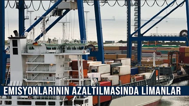 Emisyonlarının Azaltılmasında Limanlar