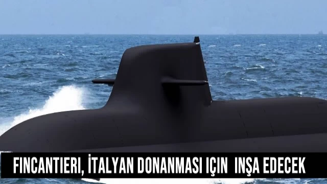 Fincantieri, İtalyan Donanması için Üçüncü NFS Denizaltısını inşa edecek