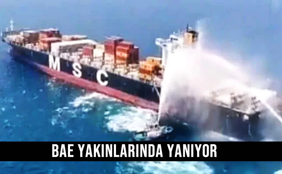 MSC Konteyner Gemisi Basra Körfezi'nde BAE Yakınlarında Yanıyor