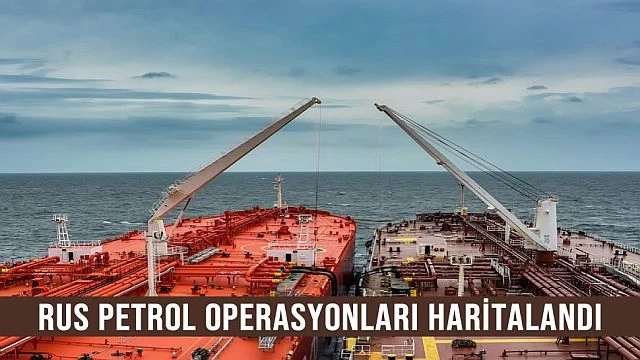 Rus petrol operasyonları harİtalandı