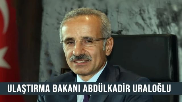 Yeni Ulaştırma Bakanı ABDÜLKADİR URALOĞLU