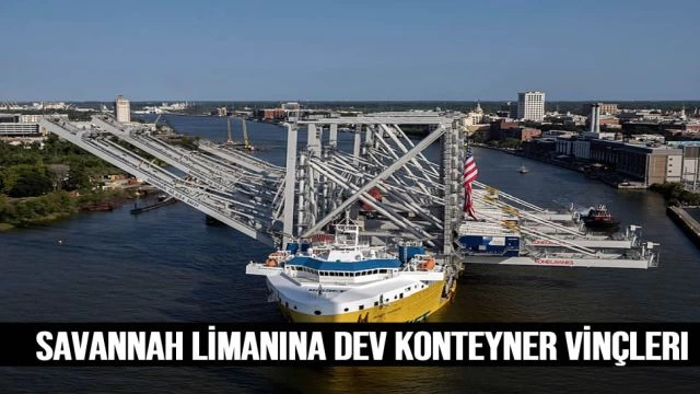 Savannah Lİmanına dev Konteyner Vİnçleri