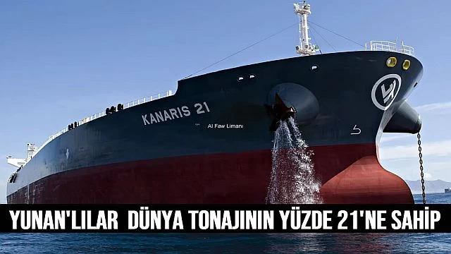 Yunan'lılar küresel tonajın %21'ini kontrol ediyor