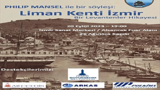 Ünlü İngiliz Tarihçi Philip Mansel İzmir’e Geliyor