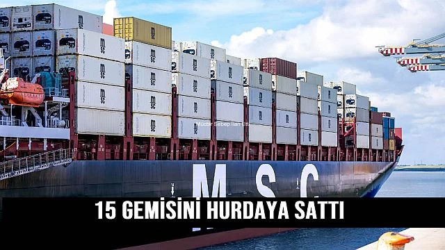 15 konteyner gemisini hurdaya sattı