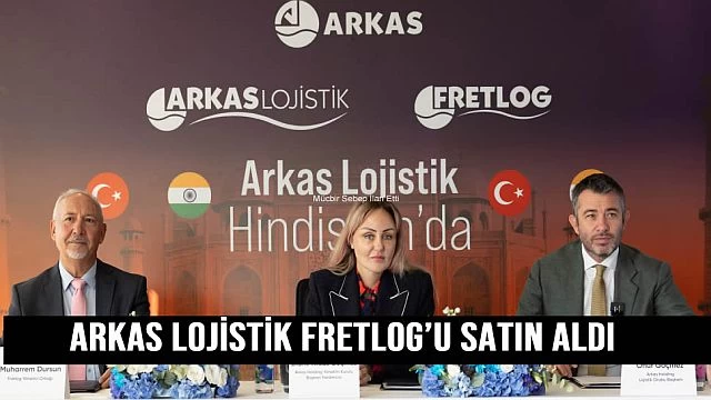 Arkas Lojİstİk Fretlog’u satın aldı