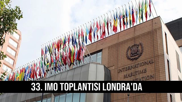 33. IMO Toplantısı Londra'da