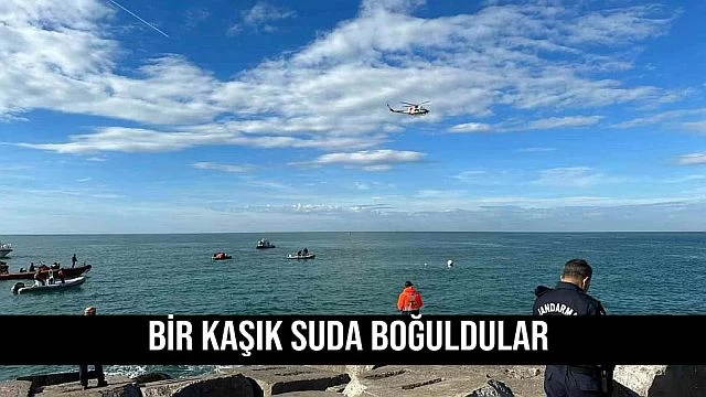 Bir kaşık suda boğuldular