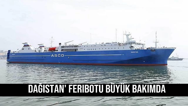 Dağıstan' feribotu büyük bakımda