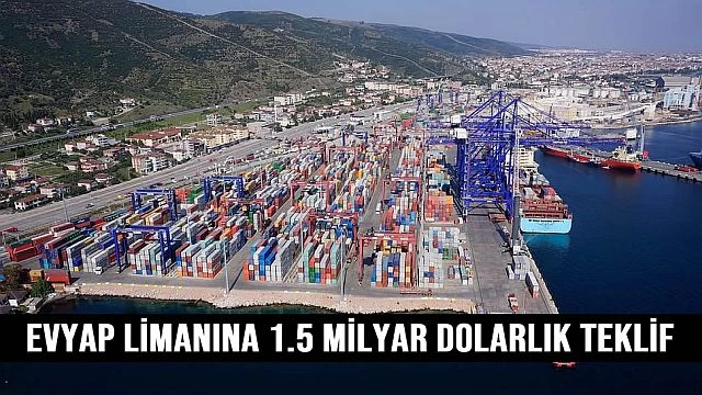 EVyap lİmanına 1.5 mİlyar dolarlık yeni teklİf