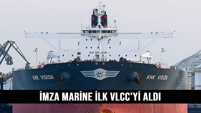 İmza Marine ilk VLCC'yi aldı