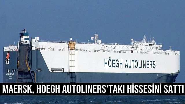 Maersk, Hoegh Autoliners'taki hissesini sattı