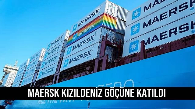 Maersk Kızıldeniz göçüne katıldı