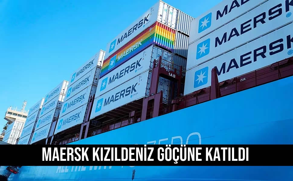 Maersk Kızıldeniz göçüne katıldı