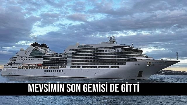 Mevsİmİn son gemİsİ de gİttİ