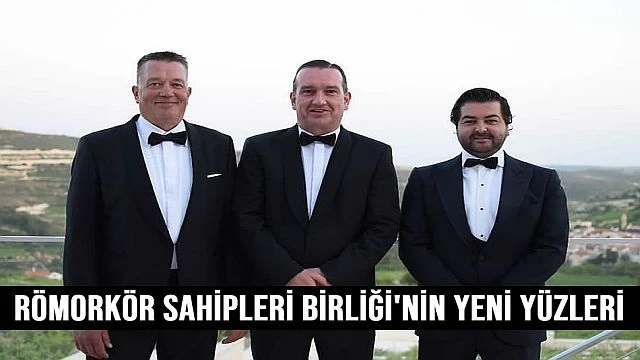 Römorkör Sahipleri Birliği'nin yeni yüzleri