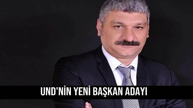 UND Başkanlığına aday