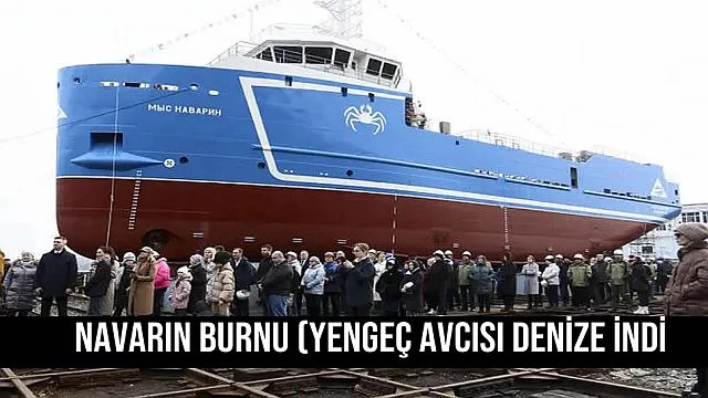 Yengeç avcısı "Navarin Burnu" Nakhodka'da suya indirildi