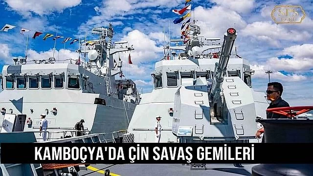 Kamboçya'da Çin Savaş Gemileri