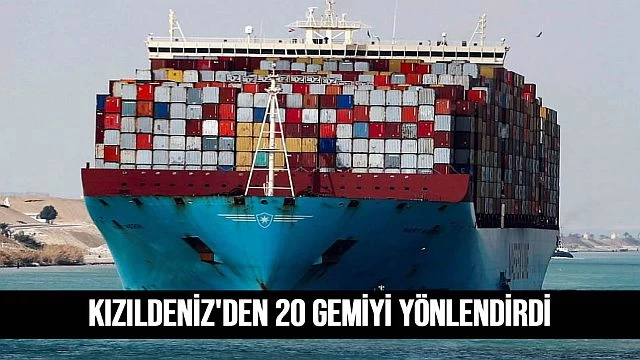 Kızıldeniz'den 20 Gemiyi Yönlendirdi