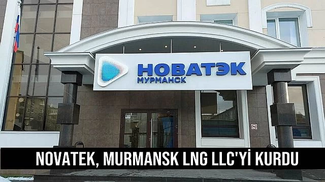 NOVATEK, Murmansk LNG LLC'yi kurdu