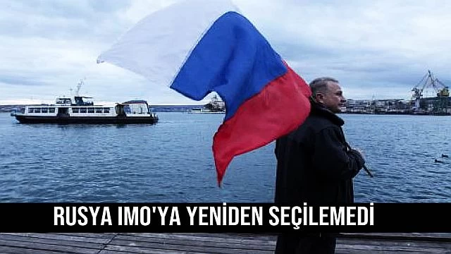 Rusya IMO'ya Yeniden Seçilemedi