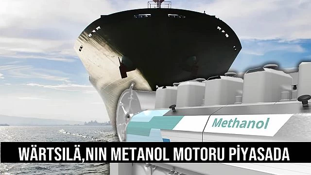 Wärtsilä,nın metanol motoru pİyasada