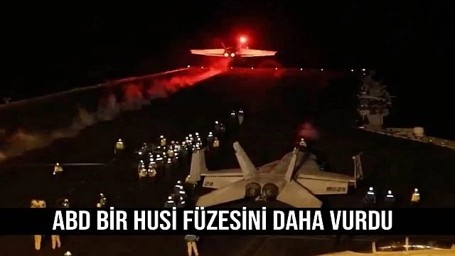 ABD Bir Husi Gemisavar Füzesini Daha Vurdu