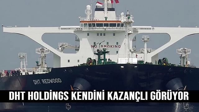 DHT Holdings kendini kazançlı görüyor