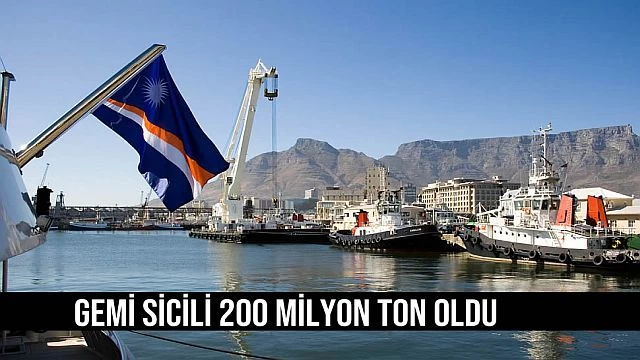 Gemi sayısı 200 Milyon Gross Ton'a Ulaştı