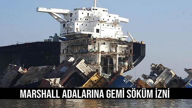 Marshall Adaları'na gemi söküm izni