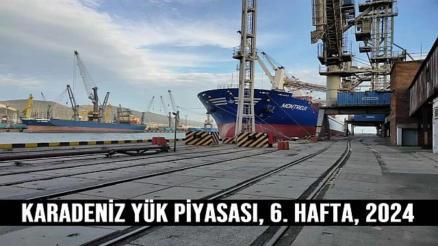 Karadeniz yük piyasası, 6. hafta, 2024