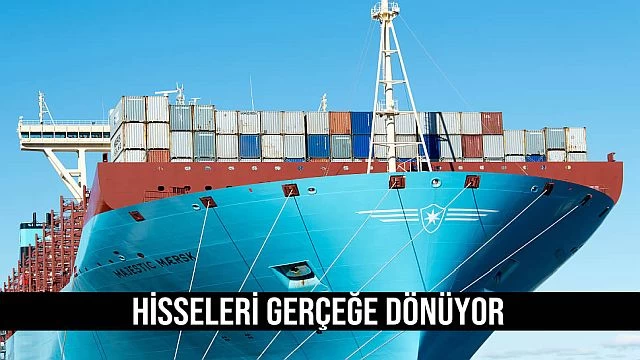 Maersk Hisseleri Gerçeğe Dönüyor