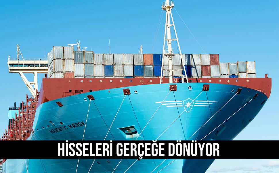 Maersk Hisseleri Gerçeğe Dönüyor