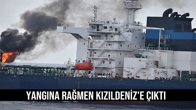 Yangına Rağmen Kızıldeniz'e Çıktı