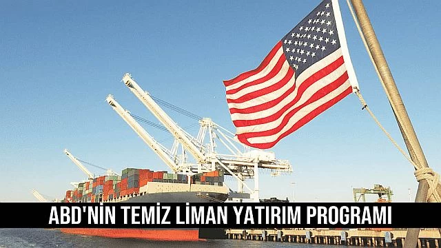 ABD Temiz Liman Yatırım Programını Başlattı