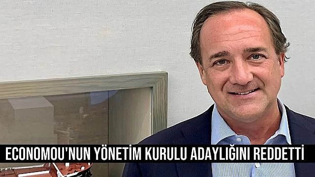 Economou'nun Yönetİm Kurulu Adaylığını Reddettİ